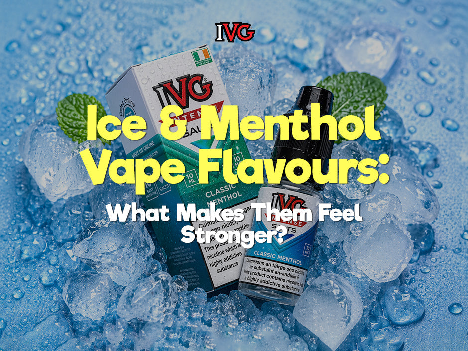 Ice & Menthol Vape Flavours: Why They Feel Stronger IVG Ireland Ice & Menthol Vape Flavours: Why They Feel Stronger IVG Ireland