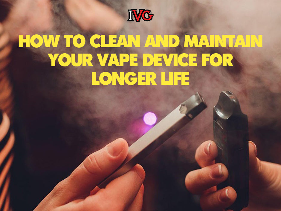 How to Clean and Maintain Your Vape Device Properly IVG Ireland How to Clean and Maintain Your Vape Device Properly IVG Ireland