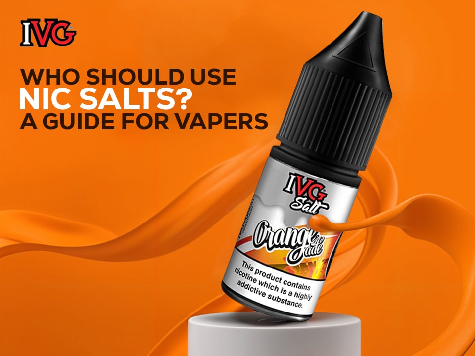 Who Should Use Nic Salts? A Guide for Vapers