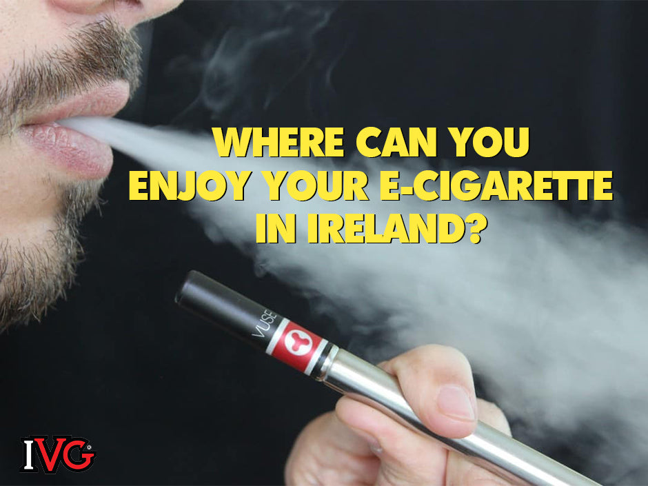 Where Can You Enjoy Your e-Cigarette in Ireland?